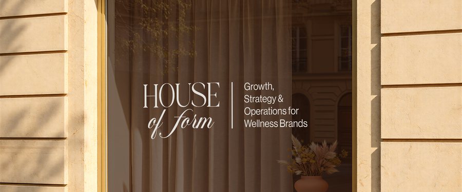 House of Form signage reading Growth, Strategy and Operations for Wellness Brands.